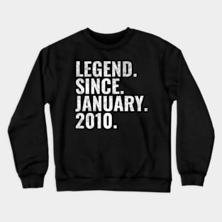 Legend since January 2010 Birthday Shirt Happy Birthday Shirts Crewneck Sweatshirt